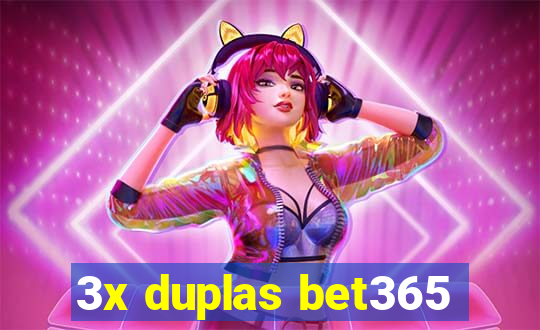 3x duplas bet365